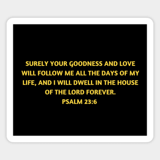 Bible Verse Psalm 23:6 Magnet